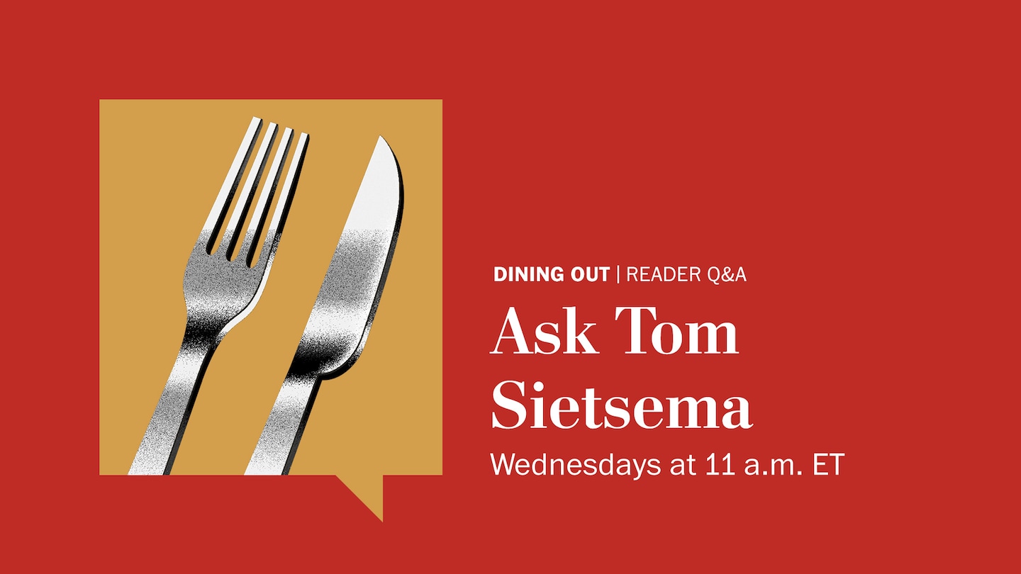 Chat : posez à Tom Sietsema vos questions sur les restaurants