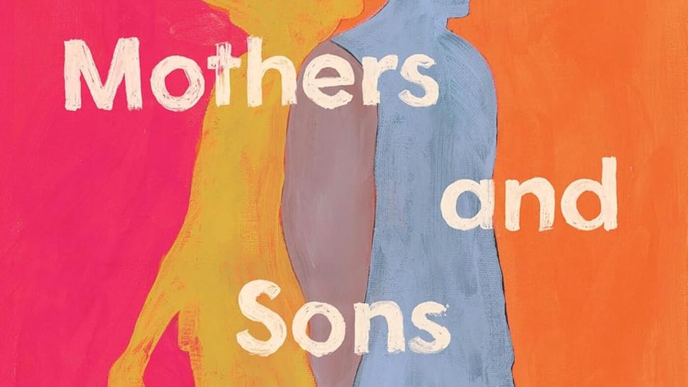 Les secrets se nourrissent du temps dans le roman magistral «Mothers and Sons»
